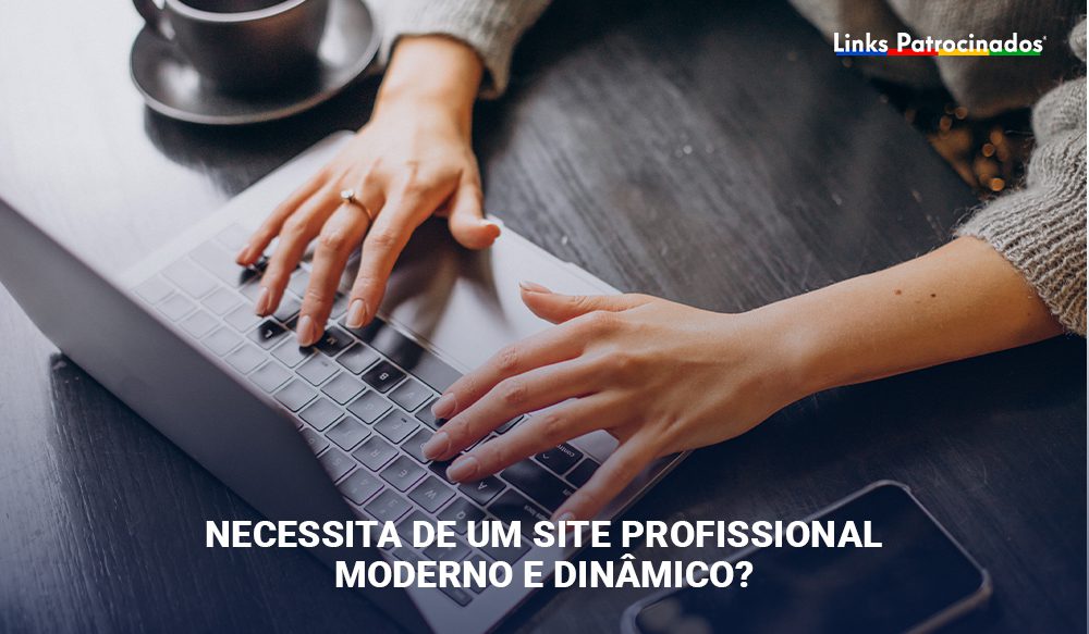 Links Patrocinados - Agência de Publicidade e Marketing Digital | Necessita de um site profissonal e dinâmico?