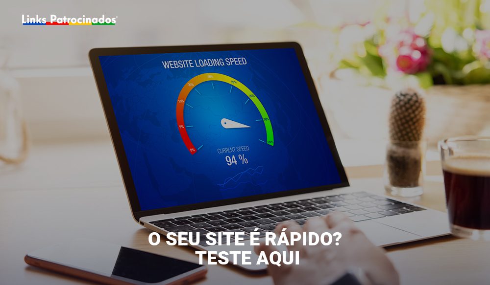 Links Patrocinados - Agência de Publicidade e Marketing Digital | Teste aqui se o seu site é rápido